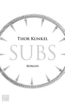 Thor Kunkel: Subs