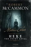 [REZENSION]: Robert McCammon: Matthew Corbett und die Hexe von Fount Royal, Bd. 1
