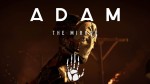Neil Blomkamp: Adam: The Mirror