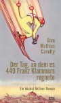 [REZENSION]: Gion Mathias Cavelty: Der Tag, an dem es 449 Franz Klammers regnete